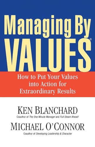 Managing By Values: How to Put Your Values into Action for Extraordinary Results von Berrett-Koehler